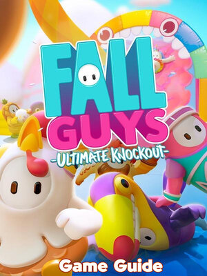 cover image of Fall Guys Guide & Walkthrough